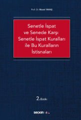 Senetle İspat ve Senede Karşı Senetle İspat Kuralları ile Bu Kuralların İstisnaları