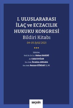 I. Uluslararası İlaç ve Eczacılık Hukuku Kongresi Bildiri Kitabı 04–05 Eylül 2021