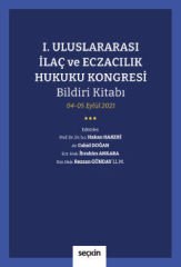 I. Uluslararası İlaç ve Eczacılık Hukuku Kongresi Bildiri Kitabı 04–05 Eylül 2021