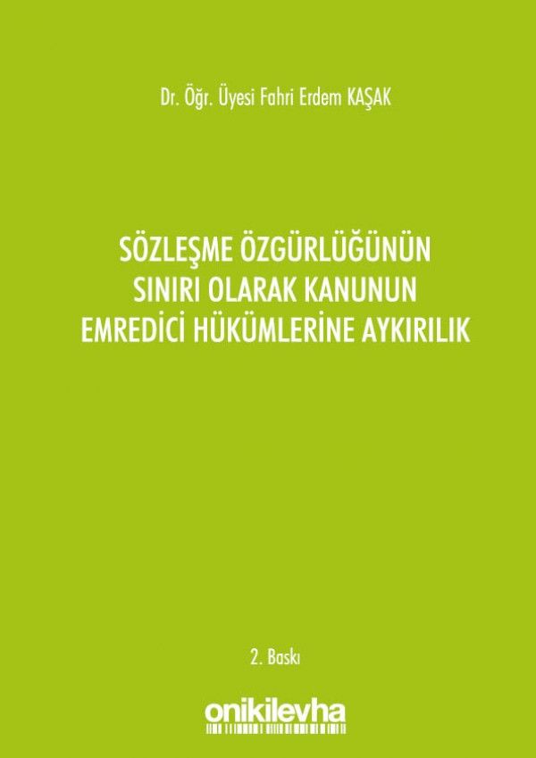 Sözleşme Özgürlüğünün Sınırı Olarak Kanunun Emredici Hükümlerine Aykırılık