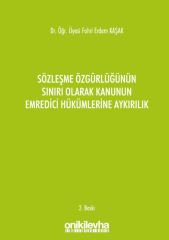 Sözleşme Özgürlüğünün Sınırı Olarak Kanunun Emredici Hükümlerine Aykırılık