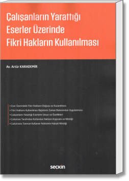 Çalışanların Yarattığı Eserler Üzerinde Fikri Hakların Korunması