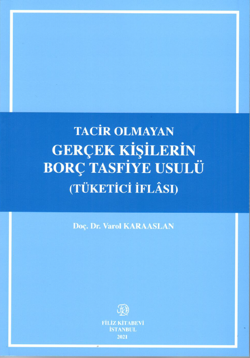 Tacir Olmayan Gerçek Kişilerin Borç Tasfiye Usulü (TÜKETİCİ İFLASI )