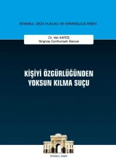 Kişiyi Özgürlüğünden Yoksun Kılma Suçu