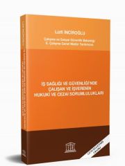 İş Sağlığı ve Güvenliği'nde Çalışan ve İşverenin Hukuki ve Cezai Sorumlulukları