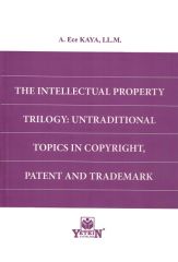 The Intellectual Property Trilogy: Untraditional Topics In Copyright, Patent And Trademark