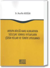 Avrupa Birliği Kamu Alımlarında Sözleşme Sonrası İhtilafların Çözüm Yolları ve Türkiye Uygulaması