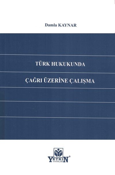 Türk Hukukunda Çağrı Üzerine Çalışma