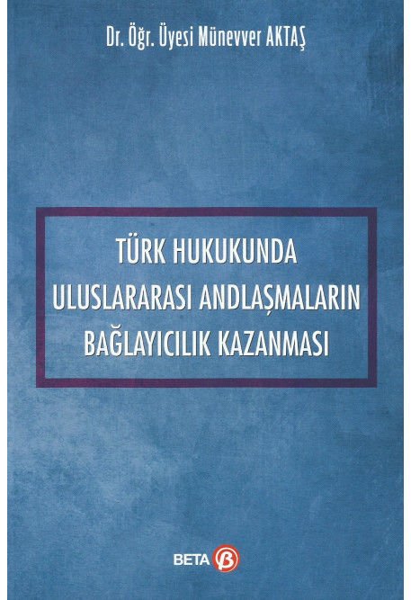Türk Hukukunda Uluslararası Andlaşmaların Bağlayıcılık Kazanması