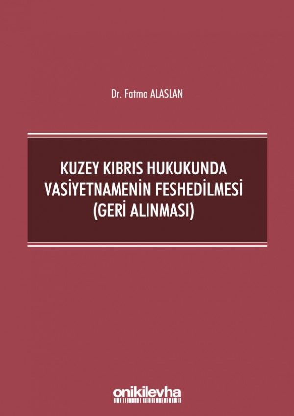 Kuzey Kıbrıs Hukukunda Vasiyetnamenin Feshedilmesi (Geri Alınması)
