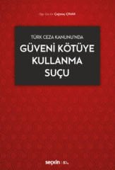 Türk Ceza Kanunu'nda Güveni Kötüye Kullanma Suçu