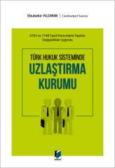 Türk Hukuk Sisteminde Uzlaştırma Kurumu