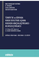 Türkiye'de ve Dünyada Hukuk Devletinde Aşınma Hukukun Araçsallaştırılması