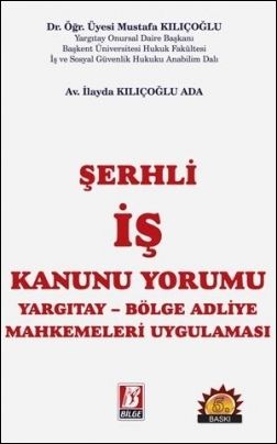 Şerhli İş Kanunu Yorumu
