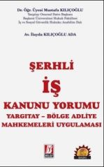 Şerhli İş Kanunu Yorumu