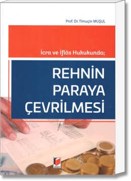 İcra ve İflas Hukukunda; Rehnin Paraya Çevrilmesi