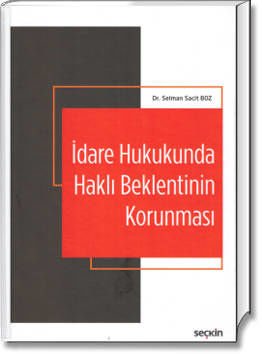 İdare Hukukunda Haklı Beklentinin Korunması