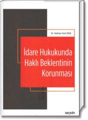 İdare Hukukunda Haklı Beklentinin Korunması
