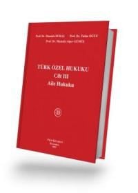 TÜRK ÖZEL HUKUKU CİLT 3 AİLE HUKUKU