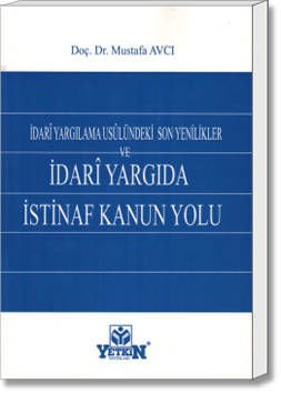 İdarî Yargılama Usûlündeki Son Yenilikler ve İdari Yargıda İstinaf Kanun Yolu