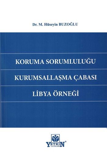 Koruma Sorumluluğu Kurumsallaşma Çabası Libya Örneği