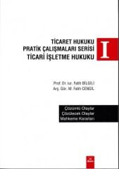 Ticaret Hukuku Pratik Çalışmalar Serisi Ticari işletme Hukuku