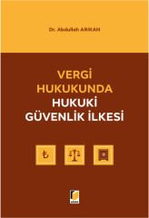 Vergi Hukukunda Hukuki Güvenlik İlkesi