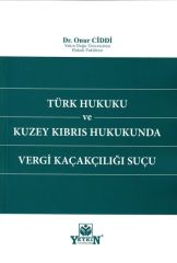 Türk Hukuku ve Kuzey Kıbrıs Hukukunda Vergi Kaçakçılığı Suçu