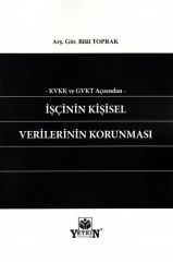 Kvkk ve Gvkt Açısından İşçinin Kişisel Verilerinin Korunması