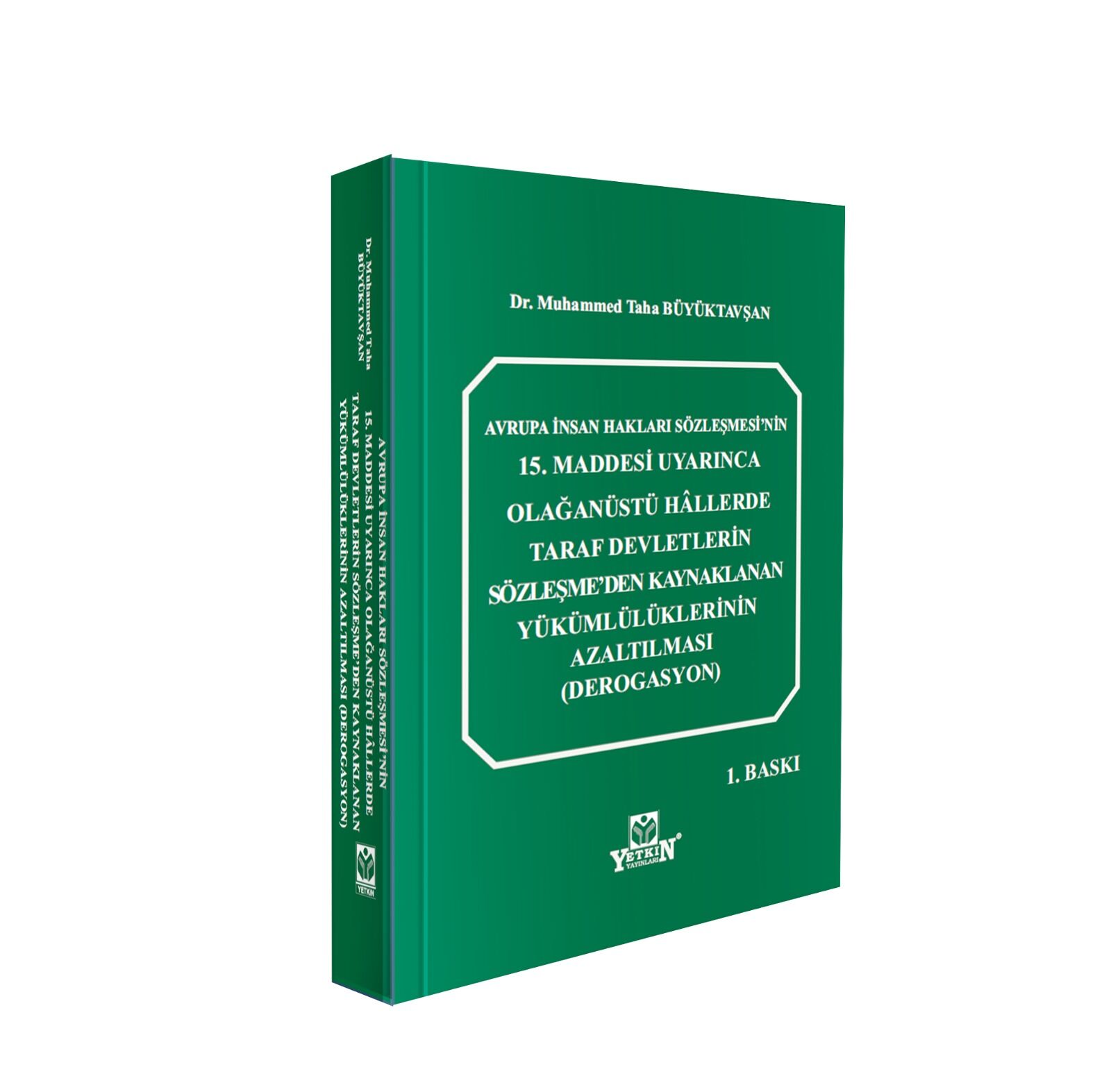 Avrupa İnsan Hakları Sözleşmesi'nin 15. Maddesi Uyarınca Olağanüstü Hâllerde Taraf Devletlerin Sözleşme'den Kaynaklanan Yükümlülüklerinin Azaltılması (DEROGASYON)