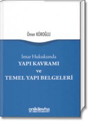 İmar Hukukunda Yapı Kavramı ve Temel Yapı Belgeleri