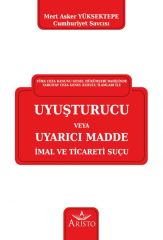 Uyuşturucu veya Uyarıcı Madde İmal ve Ticareti Suçu