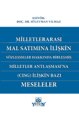Milletlerarası Mal Satımına İlişkin Sözleşmeler Hakkında Birleşmiş Milletler Anlaşması'na (CISG) İlişkin Bazı Meseleler