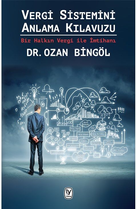Vergi Sistemini Anlama Kılavuzu Bir Halkın Vergi ile İmtihanı