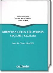 Kırım'dan Gelen Bir Aydının Seçilmiş Yazıları - Prof. Dr. Yavuz ABADAN