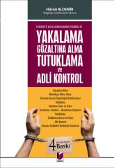 Yakalama, Gözaltına Alma, Tutuklama ve Adli Kontrol (Hürriyeti Kısıtlayan Koruma Tedbirleri)