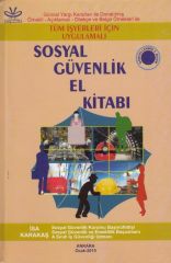 Tüm İşyerleri İçin Uygulamalı Sosyal Güvenlik El Kitabı