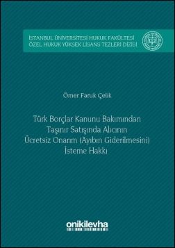 Türk Borçlar Hukuku Bakımından Taşınır Satışında Alıcının Ücretsiz Onarım (Ayıbın Giderilmesini) İsteme Hakkı