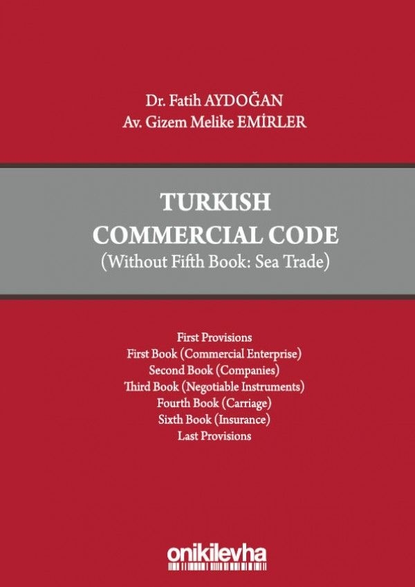 Turkish Commercial Code (Without Fifth Book: Sea Trade)