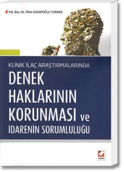 Klinik İlaç Araştırmalarında Denek Haklarının Korunması ve İdarenin Sorumluluğu