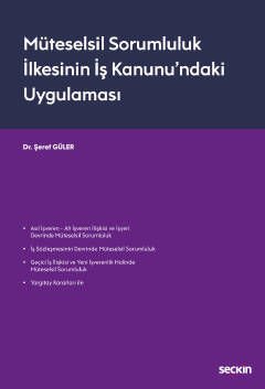 Müteselsil Sorumluluk İlkesinin İş Kanunu'ndaki Uygulaması