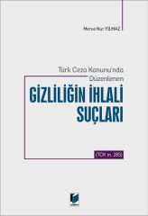 Türk Ceza Kanunu'nda Düzenlenen Gizliliğin İhlali Suçları