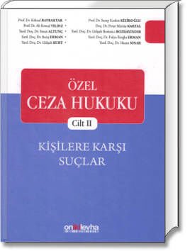 Özel Ceza Hukuku Cilt:II (Kişilere Karşı Suçlar)