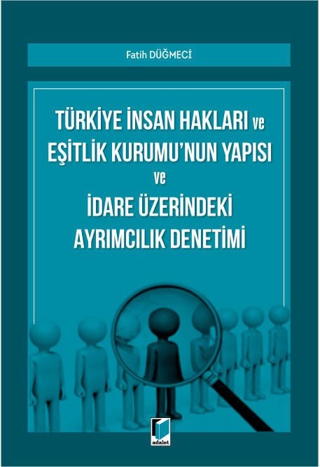 Türkiye İnsan Hakları ve Eşitlik Kurumu'nun Yapısı ve İdare Üzerindeki Ayrımcılık Denetimi