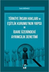 Türkiye İnsan Hakları ve Eşitlik Kurumu'nun Yapısı ve İdare Üzerindeki Ayrımcılık Denetimi
