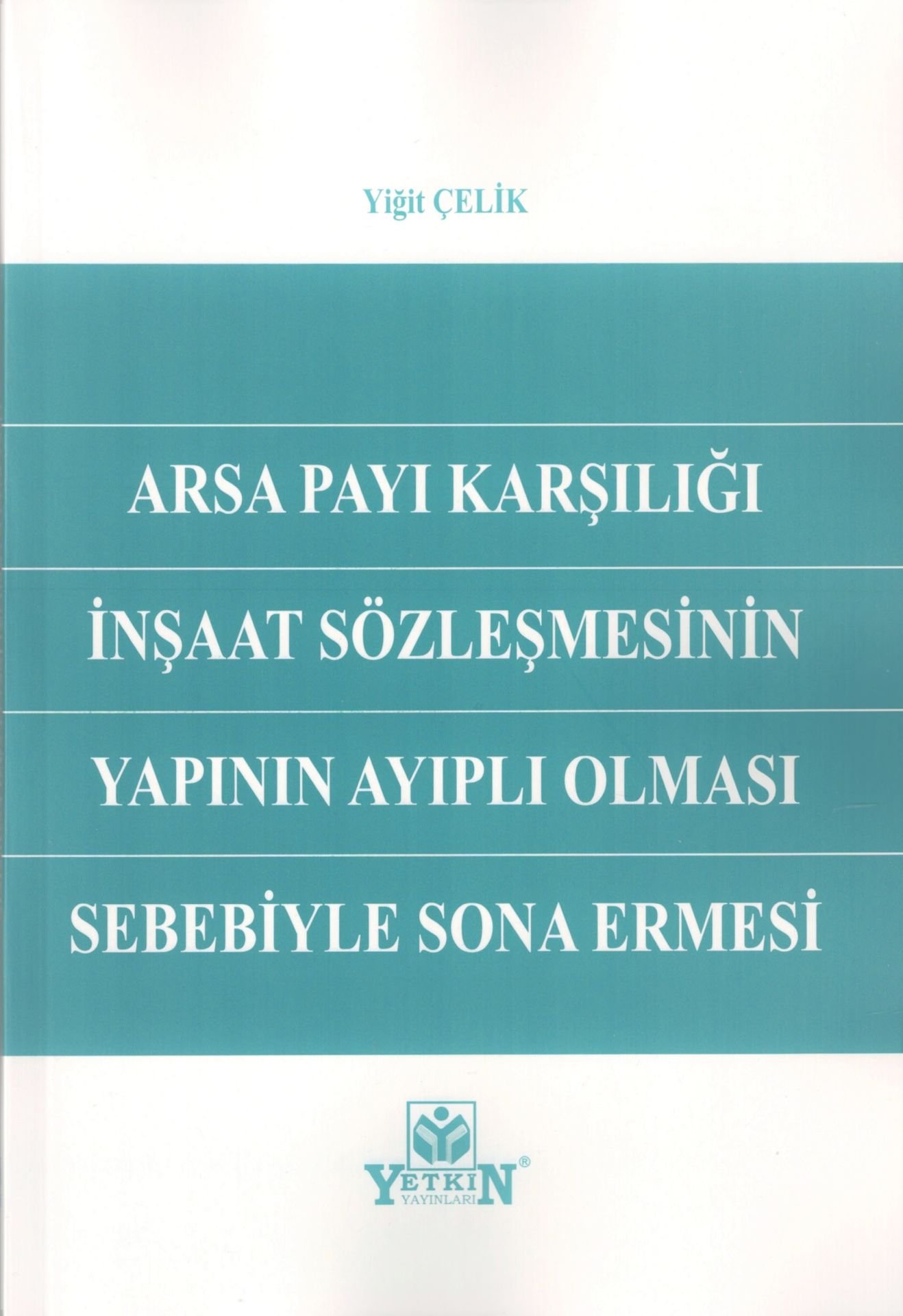 Arsa Payı Karşılığı İnşaat Sözleşmesinin Yapının Ayıplı Olması Sebebiyle Sona Ermesi