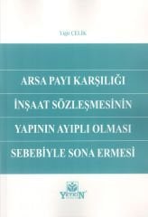 Arsa Payı Karşılığı İnşaat Sözleşmesinin Yapının Ayıplı Olması Sebebiyle Sona Ermesi