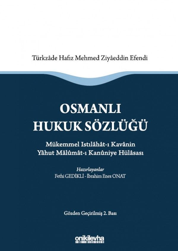 Osmanlı Hukuk Sözlüğü (Mükemmel Istılâhât-ı Kavânin Yâhut Mâlûmât-ı kanûniye Hülâsası)