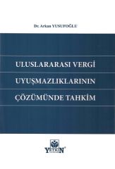 Uluslararası Vergi Uyuşmazlıklarının Çözümünde Tahkim