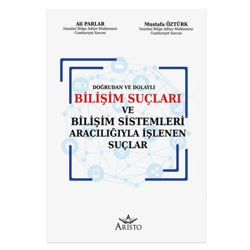 Bilişim Suçları ve Bilişim Sistemleri Aracılığıyla İşlenen Suçlar